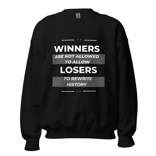 Winners Are Not Allowed To Let Losers WH GR Unisex Sweatshirt