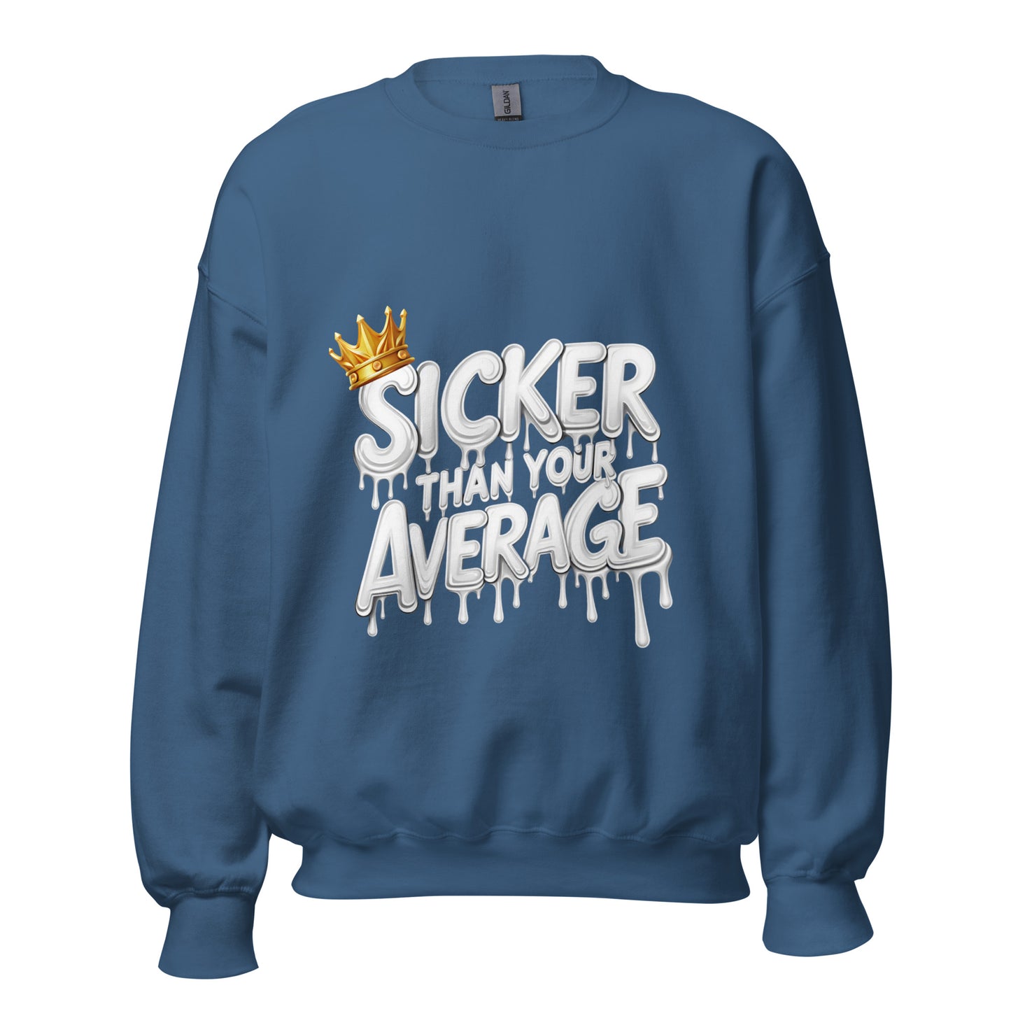 Sicker Than Your Average Unisex Sweatshirt