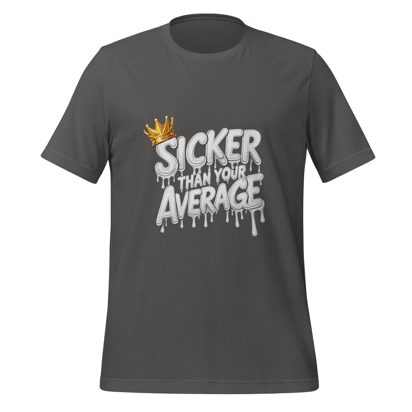 Sicker Than Your Average Unisex t-shirt