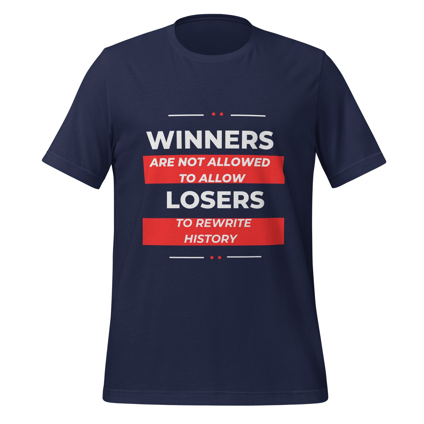 Winners Are Not Allowed to Allow Losers WH RD Unisex T-Shirt